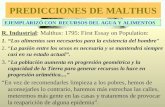 PREDICCIONES DE MALTHUS R. Industrial: Malthus: 1795: First Essay on Population: 1. 1.Los alimentos son necesarios para la existencia del hombre 2. 2.La.