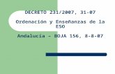 DECRETO 231/2007, 31-07 Ordenación y Enseñanzas de la ESO Andalucía – BOJA 156, 8-8-07.