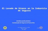 Dorelisse Juarbe Jiménez Comisionada de Seguros de Puerto Rico El Lavado de Dinero en la Industria de Seguros XIX Asamblea Anual de la ASSAL Madrid, España.