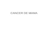 CANCER DE MAMA. En Colombia el cáncer de mama es el tumor maligno más frecuente en mujeres luego del cáncer de cuello uterino y es la causa más frecuente.