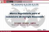 Http:// Marco Regulatorio para el Suministro de Energía Renovable Julio, 2011 RICARDO VÁSQUEZ CAMPOS Dirección General de Electricidad.