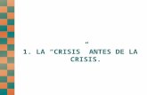 1. LA CRISIS ANTES DE LA CRISIS.. - Hay déficits estructurales de cohesión social que la actual crisis ha puesto de manifiesto problemas estructurales.