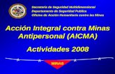 Acción Integral contra Minas Antipersonal (AICMA) Actividades 2008 Secretaria de Seguridad Multidimensional Departamento de Seguridad Publica Oficina de.