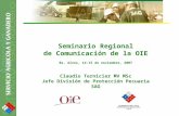 Seminario Regional de Comunicación de la OIE Bs. Aires, 14-15 de noviembre, 2007 Claudio Ternicier MV MSc Jefe División de Protección Pecuaria SAG.