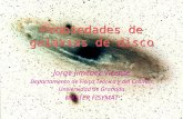 Propiedades de galaxias de disco Jorge Jiménez Vicente Departamento de Física Teórica y del Cosmos Universidad de Granada MASTER FISYMAT.
