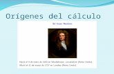 Orígenes del cálculo. I. Newton La obra magna obra de Newton: Los Principia, están considerados como una de la obras científicas más importante de todos.