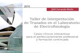 Taller de Interpretación de Trazados en el Laboratorio de Electrofisiología DUE Fernando Martín Tomé Casos clínicos interactivos para el perfeccionamiento.