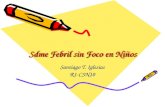 Sdme Febril sin Foco en Niños Santiago T. Iglesias R1-CSN10.