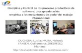 Disciplina y Control en los procesos productivos de software: una aproximación empírica a los mecanismos de poder del trabajo informacional DUGHERA, Lucila;