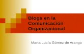 Blogs en la Comunicación Organizacional Marta Lucía Gómez de Arango.