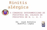 Dr. José Antonio Buenfil López X CONGRESO INTERAMERICANO DE PEDIATRÍA DEL COLEGIO DE PEDIATRÍA DE N. L. A. C. Rinitis alérgica.