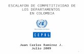 ESCALAFON DE COMPETITIVIDAD DE LOS DEPARTAMENTOS EN COLOMBIA 1 Juan Carlos Ramírez J. Julio 2009.