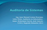 Ing. Juan Manuel Lemus Ponciano Libro Texto: Auditoría en Informática Autor: Echenique García, José Antonio U.M.G, Segundo Semestre 2013.
