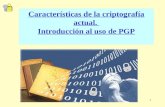 1 Características de la criptografía actual. Introducción al uso de PGP.