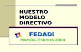 NUESTRO MODELO DIRECTIVO FEDADi Morella. Febrero 2009.