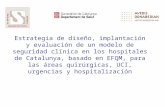 Estrategia de diseño, implantación y evaluación de un modelo de seguridad clínica en los hospitales de Catalunya, basado en EFQM, para las áreas quirúrgicas,