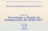 IAEA International Atomic Energy Agency OIEA Material de Capacitación en Protección Radiológica en PET/CT PROTECCIÓN RADIOLÓGICA EN PET/CT Parte 12. Tecnología.