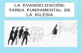 1 LA EVANGELIZACIÓN: TAREA FUNDAMENTAL DE LA IGLESIA.