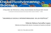 II Reunión de Ministros y Altas Autoridades de Desarrollo Social Comisión Interamericana de Desarrollo Social (CIDES) - OEA Márcia Helena Carvalho Lopes.