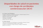 Disparidades de salud en pacientes con riesgo de accidentes cerebrovascular (ACV) Dr. Carlos José Rodríguez Profesor Asistente de Medicina Clínica y Epidemiología.