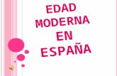 EDAD MODERNA EN ESPAÑA. Introducción La Edad Moderna abarca desde 1492 con el Descubrimiento de América y termina en 1789 con la Revolución Francesa.