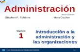 © 2009 Pearson Educación, Inc. Publicado como Prentice Hall 1–1 Introducción a la administración y las organizaciones Capítulo 1 Administración Stephen.
