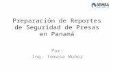 Preparación de Reportes de Seguridad de Presas en Panamá Por: Ing. Tomasa Muñoz.