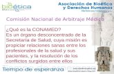 Comisión Nacional de Arbitraje Médico ¿Qué es la CONAMED? Es un órgano desconcentrado de la Secretaría de Salud, cuya misión es propiciar relaciones sanas.