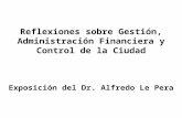 Reflexiones sobre Gestión, Administración Financiera y Control de la Ciudad Exposición del Dr. Alfredo Le Pera.