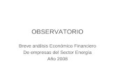 OBSERVATORIO Breve análisis Económico Financiero De empresas del Sector Energía Año 2008.