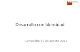 Desarrollo con Identidad Campeche 12 de agosto 2011.