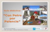 Guía didáctica: Con Petra por Palencia Diputación de Palencia Taller de Empleo: Palencia Patrimonio y Turismo.