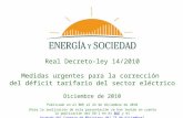 Real Decreto-ley 14/2010 Medidas urgentes para la corrección del déficit tarifario del sector eléctrico Diciembre de 2010 Publicado en el BOE el 24 de.