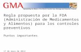 Regla propuesta por la FDA (Administración de Medicamentos y Alimentos) para los controles preventivos Puntos importantes 17 de mayo de 2013.