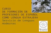 CURSO DE FORMACIÓN DE PROFESORES DE ESPAÑOL COMO LENGUA EXTRAJERA Servicio de Lenguas modernas.