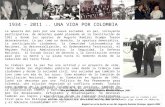 1934 – 2011.. UNA VIDA POR COLOMBIA Solo un ciudadano de alta intensidad, un ciudadano preocupado por su ciudad y por su entorno, garantiza que la maravillosa.