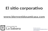 El sitio corporativo  Ricardo Llano G. ricardo.llano@unisabana.edu.co @ricardollano.