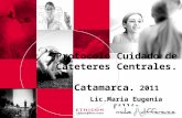 Protocolo Cuidado de Cateteres Centrales. Catamarca. 2011 Lic.Maria Eugenia Fillia.