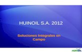HUINOIL S.A. 2012 Soluciones Integrales en Campo.