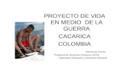 PROYECTO DE VIDA EN MEDIO DE LA GUERRA CACARICA COLOMBIA Clemencia Correa Programa de Derechos Humanos UACM Diplomado Educación y Derechos Humanos.