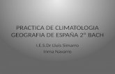 PRACTICA DE CLIMATOLOGIA GEOGRAFIA DE ESPAÑA 2º BACH I.E.S.Dr Lluis Simarro Inma Navarro.