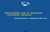 Oportunidades para el desarrollo territorial inclusivo Gerhard Kovatsch, Cooperación Norte-Sur.