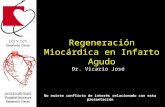 Dr. Vicario José No existe conflicto de interés relacionado con esta presentación Regeneración Miocárdica en Infarto Agudo.