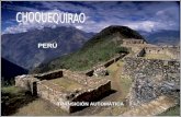 PERÚ Choquequirao TRANSICIÓN AUTOMÁTICA PERÚ CHOQUEQUIRAO Choquequirao se encuentra en un asiento de una alta cuchilla de los Andes, a más de 3,000m.