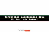 Tendencias Electorales 2012Tendencias Electorales 2012 En San Luis PotosíEn San Luis Potosí