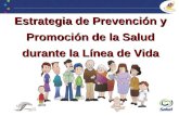 Estrategia de Prevención y Promoción de la Salud durante la Línea de Vida.