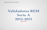 SUBDEPTO. Planificación Sanitaria Validadores REM Serie A 2012-2013 Agosto 2013 1 V 2.0.