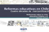 Cuatro décadas de mercantilización Reflexiones sobre la crisis educativa Chilena y el debate actual .
