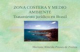 ZONA COSTERA Y MEDIO AMBIENTE Tratamiento jurídico en Brasil Mariana Almeida Passos de Freitas.