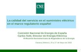1 La calidad del servicio en el suministro eléctrico en el marco regulatorio español VII Reunión Iberoamericana de Reguladores de la Energía Oaxaca (México),